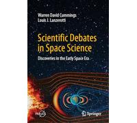 Scientific Debates in Space Science – Discoveries in the Early Space Era – Springer Praxis Books