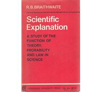 Scientific Explanation: A Study of the Function of Theory, Probability and Law in Science