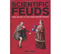 Scientific Feuds: From Galileo to the Human Genome Project