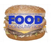 Scientific Foreknowledge of the Bible: Food Consumption