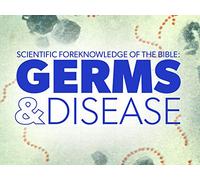 Scientific Foreknowledge of the Bible: Germs and Disease