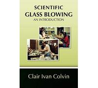 SCIENTIFIC GLASS BLOWING: AN INTRODUCTION