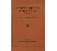 Scientific Healing Affirmations: Reprint of the 1924 edition