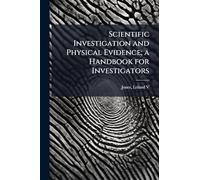 Scientific Investigation and Physical Evidence; a Handbook for Investigators
