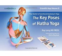 Scientific Keys Vol. II: The Key Poses of Hatha Yoga by Ray Long (2008) Spiral-bound