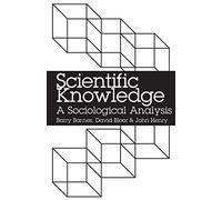 Scientific Knowledge: A Sociological Analysis