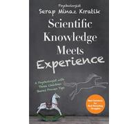 Scientific Knowledge Meets Experience: A Psychologist With Three Children Shares Proven Tips