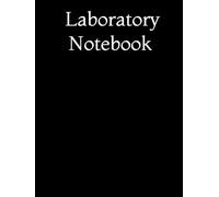 Scientific Laboratory Notebook 200 Page Academic With Table of Contents, Date and Signature Space: Science, Biology, Chemistry, Engineering ... Patents Proof of Work School or Work Journal