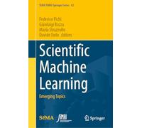 Scientific Machine Learning: Emerging Topics (SEMA SIMAI Springer Series, 42)