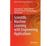 Scientific Machine Learning with Engineering Applications (Studies in Systems, Decision and Control, 667)