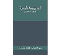Scientific management; a history and criticism