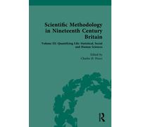 Scientific Methodology in Nineteenth Century Britain : Volume III: Quantifying Life: Statistical, Social and Human Sciences