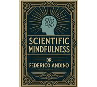 Scientific Mindfulness: A system of meditation that's evidence-based