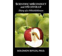 Scientific Misconduct and Its Cover-Up: Diary of a Whistleblower