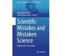 Scientific Mistakes and Mistaken Science : Malfunction, Error, Failure
