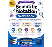 Scientific Notation Workbook for Grades 7-8: Powers of 10, Standard & Scientific Form, Comparing & Operations | 100 Days of Practice | Pre-Algebra ... with Full Answer Key (Pre-Algebra Essentials)