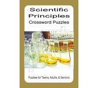 Scientific Principles Crossword Puzzles: Crossword Puzzles with Easy to Read Print about Science, Research, Technology and More | 6x9 inches, 110 ... Great for Vacations, Holidays and Relaxation
