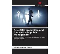 Scientific production and innovation in public management: Authoring network in health surveillance and the health industrial complex