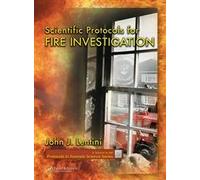 Scientific Protocols for Fire Investigation (Protocols in Forensic Science)