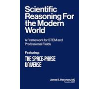 Scientific Reasoning for the Modern World: A Framework for STEM and Professional Fields