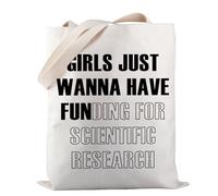 Scientific Research Tote Bag Girls Just Wanna Have Funding For Scientist Research Tote Bag Phd Scientist Gift (GIRLS JUST-tb)