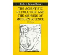Scientific Revolution and the Origins of Modern Science