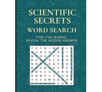 Scientific Secrets word search: Large-Print Puzzles, Find the Words, Reveal Hidden Answers & Learn in Every Game (Search & Learn)