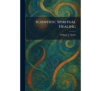 Scientific Spiritual Healing