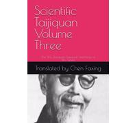 Scientific Taijiquan Volume Three: The Wu Jianquan Taijiquan Teachings of Wu Tunan