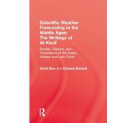 Scientific Weather Forecasting In The Middle Ages: The Writings of Al-Kindi: Studies, Editions and Translations of the Arabic, Hebrew and Latin Texts (Sir Henry Wellcome Asian Series)