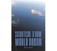 Scientism: A New World Dream