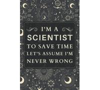 Scientist Gifts: Blank Lined Notebook Journal, a Funny and Appreciation Thank You Gift for Scientists to Write in