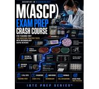 Scientist in Microbiology M(ASCP) Exam Prep Crash Course: Five Teaching-First Practice Tests with 600 Questions, Microbiology Rapid Reviews, Detailed Rationales, Retake Packs, and Final Review
