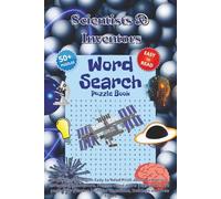 Scientists & Inventors Word Search Puzzle Book: Word Searches with Easy to Read Print about Scientists, Inventors, Innovators, Pioneers and more │6x9 ... │Gift for Vacations, Holidays and Free Times