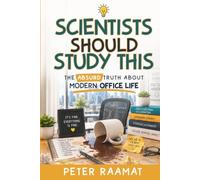 Scientists Should Study This: The Absurd Truth About Modern Office Life