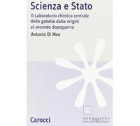 Scienza e stato: il Laboratorio chimico centrale delle gabelle dalle origini al secondo dopoguerra (Studi storici Carocci)