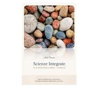 Scienze Integrate LE SCIENZE DELLA TERRA: LE ROCCE (Agraria: Gestione dell'Ambiente e del Territorio (I-V anno))
