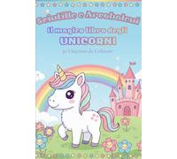 Scintille e Arcobaleni: il magico libro degli Unicorni: 50 Unicorni da colorare