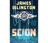 Scion : The explosive new sci-fi thriller from the #1 New York Times bestselling author of The Will of the Many perfect for fans of Dungeon Crawler Carl and The Murderbot Diaries