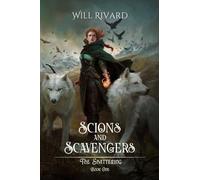 Scions and Scavengers: The Shattering Book 1
