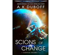 Scions of Change (Cadicle Vol. 7): 5