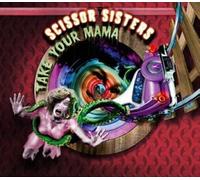 Scissor Sisters - Take Your Mama [12" VINYL]