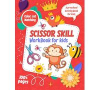 Scissor Skill Workbook For kids: Learn how to Cut Basic to advanced Lines, Shapes, fruits, animals, birds, butterflies, kid's illustrations, matching, ... for Kids Little Boys & Girls ages 3 to 5