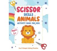 Scissor Skills Activity Book For Kids: A Cutting Practice Workbook With 50 Color And Cut Designs, for Toddlers and Kids (Ages 3+)