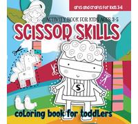 Scissor Skills Activity Book for Kids ages 3-5 / Coloring Book for Toddlers: Jumbo Coloring Book with Super Hero Unicorn Mermaid Robots / Cut and ... Preschoolers (Arts and Crafts for Kids 3-6)