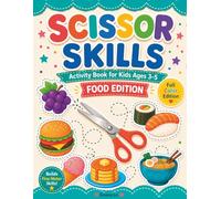 Scissor Skills Activity Book for Kids Ages 3-5 Food Edition: A Playful Cut and Paste Workbook to Boost Early Learning Skills