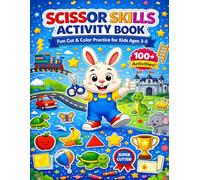 Scissor Skills Activity Book for Kids Ages 3-5: Fun Cut and Color Practice Workbook with Lines, Shapes, Animals, Fruits, Crafts & Preschool Learning ... Confidence with Reward Certificates.