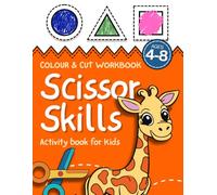 Scissor Skills Activity Book for Kids: UK Edition Colour & Cut Workbook for EYFS & KS1 | Nursery, Reception and Year 1 Scissors Practice and Fine Motor Skills Activity Book for Ages 4-8