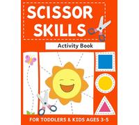 Scissor Skills Activity Book for Toddlers and Kids Ages 3-5: Cutting Practice with Lines, Shapes, Animals, and Fruits. Preschool Workbook to Improve Hand Control and Fine Motor Development