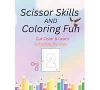 Scissor Skills and Coloring Fun: Cut Color &Learn Activities for Kids